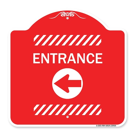 Signmission Designer Series Sign-Entrance Left Arrow, Red & White Aluminum Sign, 18" H, RW-1818-23964 A-DES-RW-1818-23964